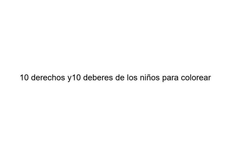 10 derechos y10 deberes de los nios para colorear