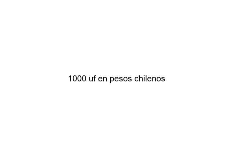 1000 uf en pesos chilenos