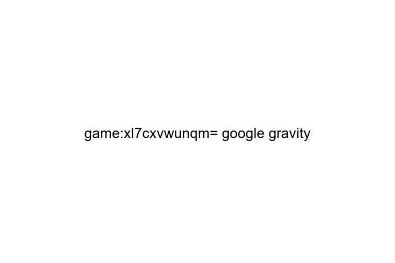 game xl7cxvwunqm google gravity