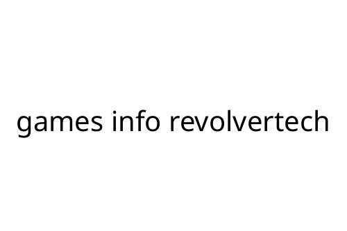 games info revolvertech