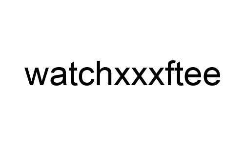 watchxxxftee