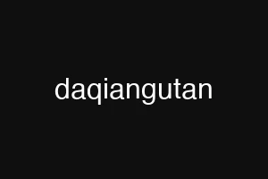 daqiangutan